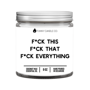 F*ck This, F*ck That, F*uck Everything Candle