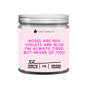 Roses Are Red - I'm Always Tired But Never Of You Candle