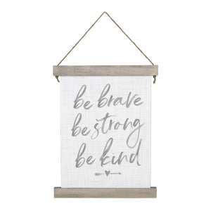 Be Brave, Be Strong, Be Kind - Hanging Canvas