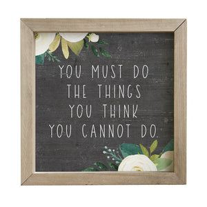You Must Do The Things You Think You Cannot Do Rustic Frame