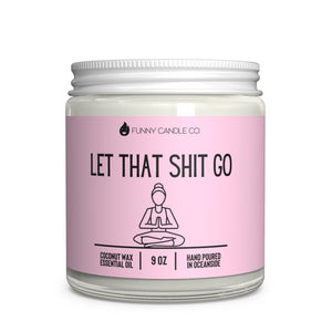 Let That Sh*t Go (Pink) Candle